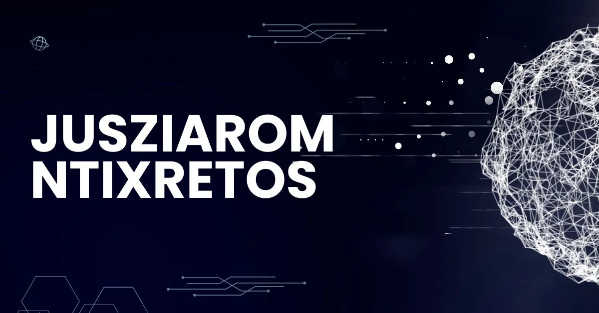 Jusziaromntixretos