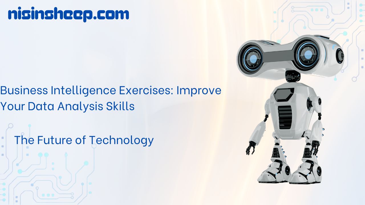 Business Intelligence Exercises: Improve Your Data Analysis Skills
